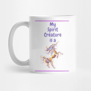 My Spirit Creature is a Unicorn Mug